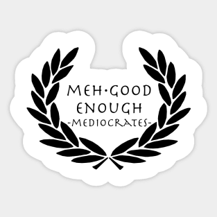 Mediocre Mediocrates Sticker